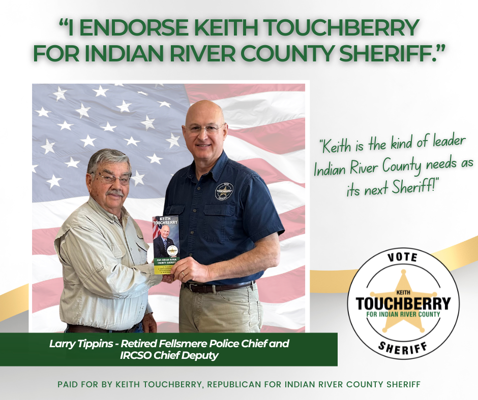 Keith Touchberry Endorsement - Larry Tippins Retired Fellsmere Police Chief and IRCSO Chief Deputy